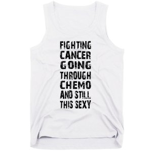 Cancer Survivor Fighting Cancer Going Through Chemo Tank Top