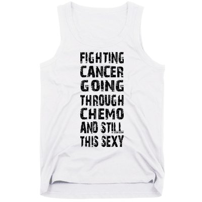 Cancer Survivor Fighting Cancer Going Through Chemo Tank Top