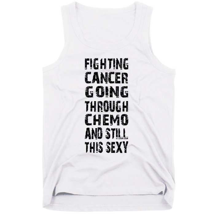 Cancer Survivor Fighting Cancer Going Through Chemo Tank Top