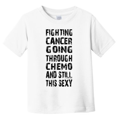 Cancer Survivor Fighting Cancer Going Through Chemo Toddler T-Shirt