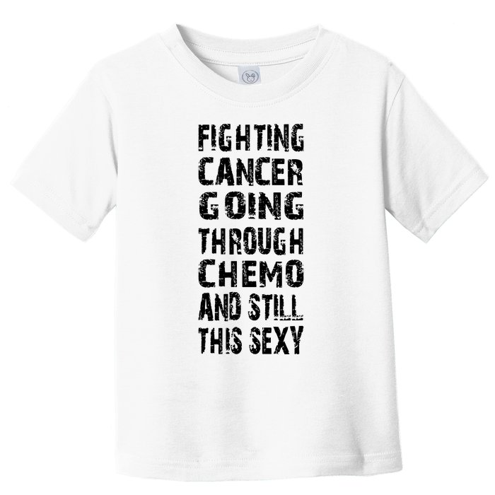 Cancer Survivor Fighting Cancer Going Through Chemo Toddler T-Shirt