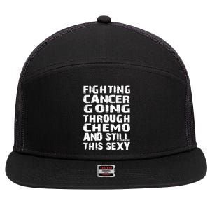 Cancer Survivor Fighting Cancer Going Through Chemo Gift 7 Panel Mesh Trucker Snapback Hat