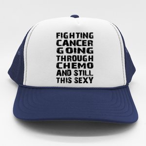 Cancer Survivor Fighting Cancer Going Through Chemo Gift Trucker Hat