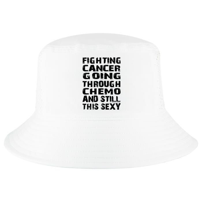 Cancer Survivor Fighting Cancer Going Through Chemo Gift Cool Comfort Performance Bucket Hat