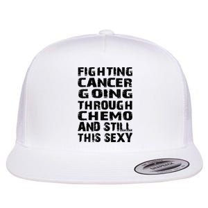 Cancer Survivor Fighting Cancer Going Through Chemo Gift Flat Bill Trucker Hat