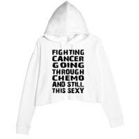 Cancer Survivor Fighting Cancer Going Through Chemo Gift Crop Fleece Hoodie