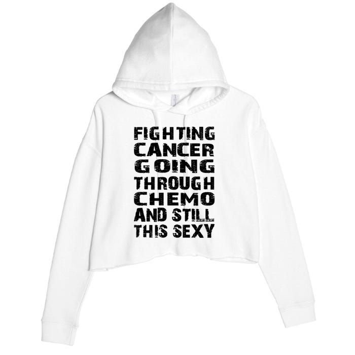 Cancer Survivor Fighting Cancer Going Through Chemo Gift Crop Fleece Hoodie