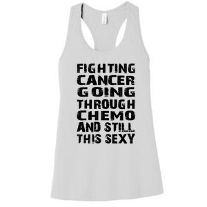 Cancer Survivor Fighting Cancer Going Through Chemo Gift Women's Racerback Tank