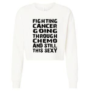 Cancer Survivor Fighting Cancer Going Through Chemo Gift Cropped Pullover Crew