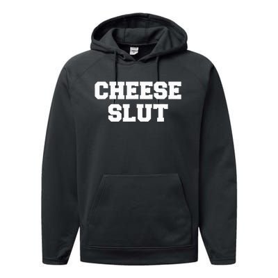 Cheese Slut Funny Cheese Lover Cheddar Curds Dairy Humor Performance Fleece Hoodie