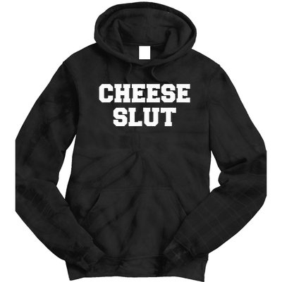 Cheese Slut Funny Cheese Lover Cheddar Curds Dairy Humor Tie Dye Hoodie