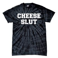 Cheese Slut Funny Cheese Lover Cheddar Curds Dairy Humor Tie-Dye T-Shirt