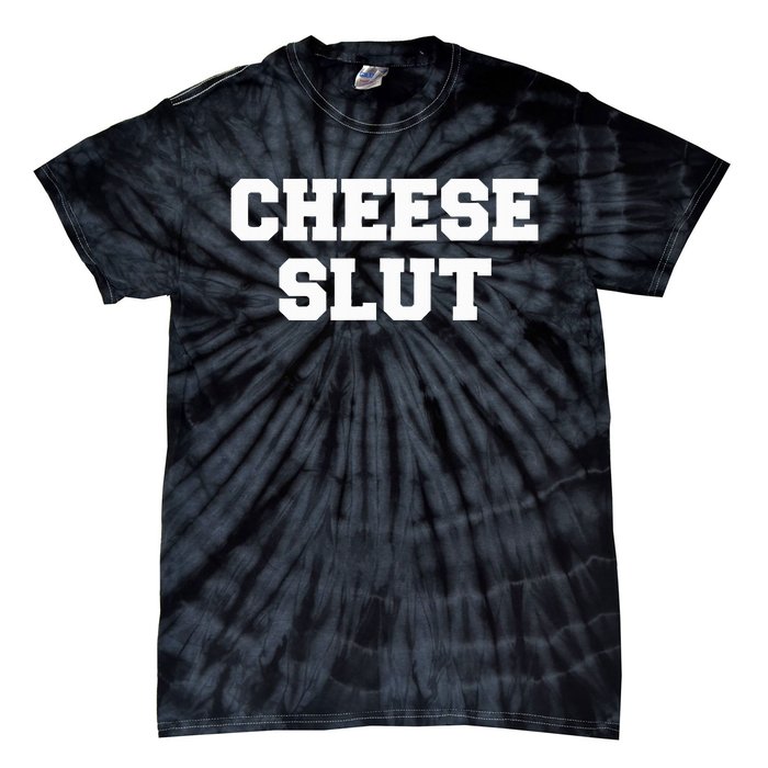 Cheese Slut Funny Cheese Lover Cheddar Curds Dairy Humor Tie-Dye T-Shirt