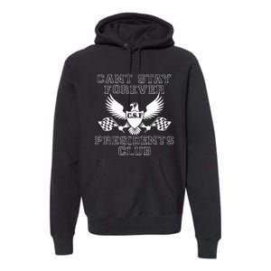 Can Stay Forever President Club Premium Hoodie