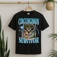 Circumcision Survivor Funny Oddly Specific Cat Meme Cats T-Shirt