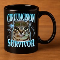 Circumcision Survivor Funny Oddly Specific Cat Meme Cats 11oz C Handle Ceramic Mug