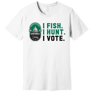 Congressional SportsmenS Foundation I Fish I Hunt I Vote Premium T-Shirt