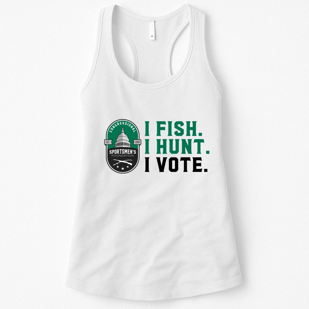 Congressional SportsmenS Foundation I Fish I Hunt I Vote Womens Tank Top