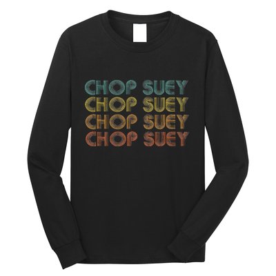 Chop Suey Favorite Food Word Design Asian Cuisine Long Sleeve Shirt