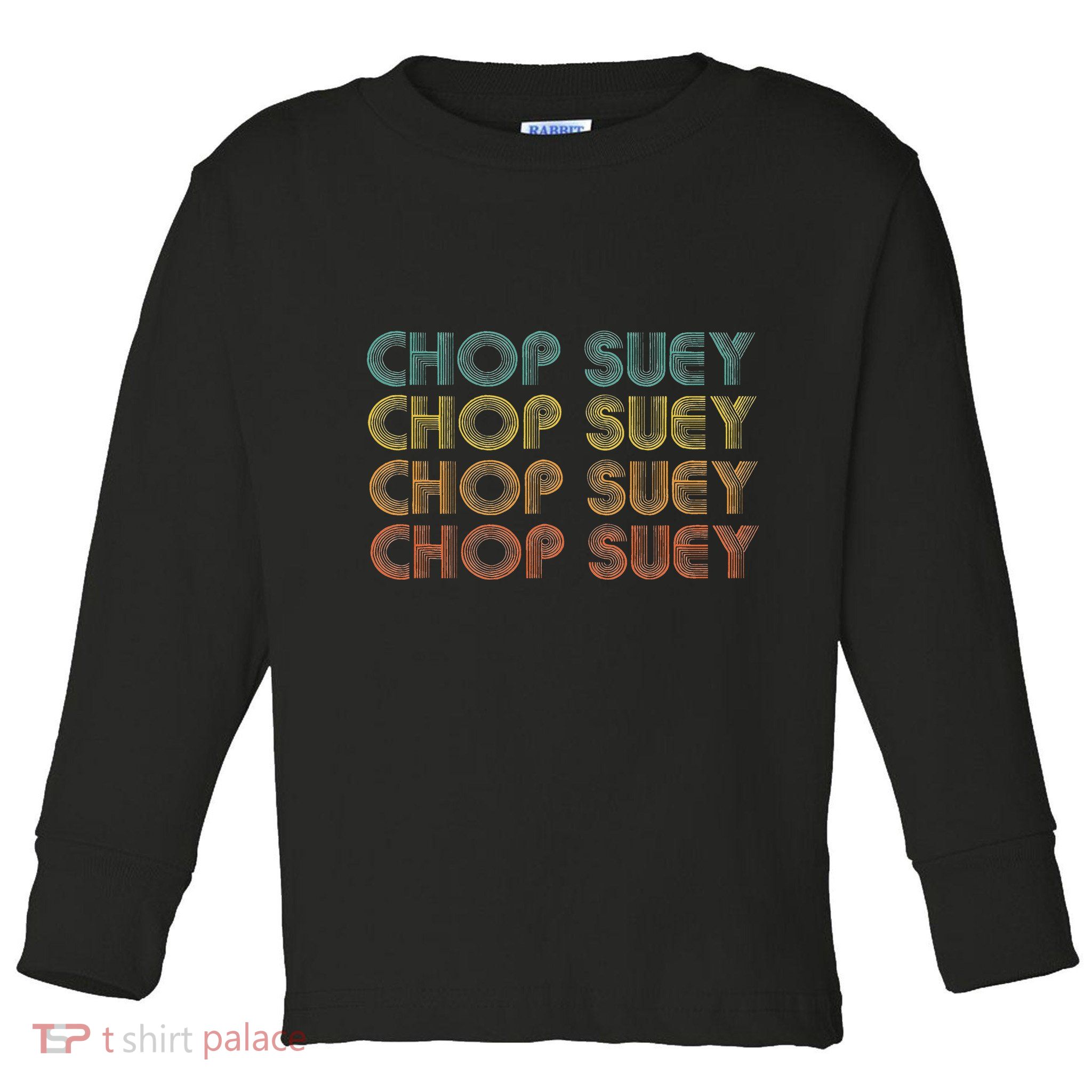 Chop Suey Favorite Food Word Design Asian Cuisine Toddler Long Sleeve Shirt