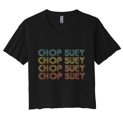 Chop Suey Favorite Food Word Design Asian Cuisine Crop Top