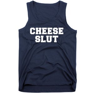 Cheese Slut Funny Adult Humor Sarcasm Men Women Funny Tank Top