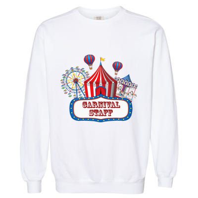 Carnival Staff For Circus Event Staff & Ringmaster Lover Garment-Dyed Sweatshirt