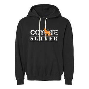 Coyote Slayer Funny Hunting For Coyote Hunters Garment-Dyed Fleece Hoodie