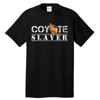 Coyote Slayer Funny Hunting For Coyote Hunters Tall T-Shirt