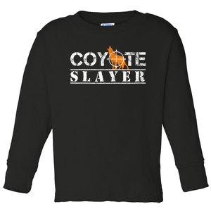 Coyote Slayer Funny Hunting For Coyote Hunters Toddler Long Sleeve Shirt