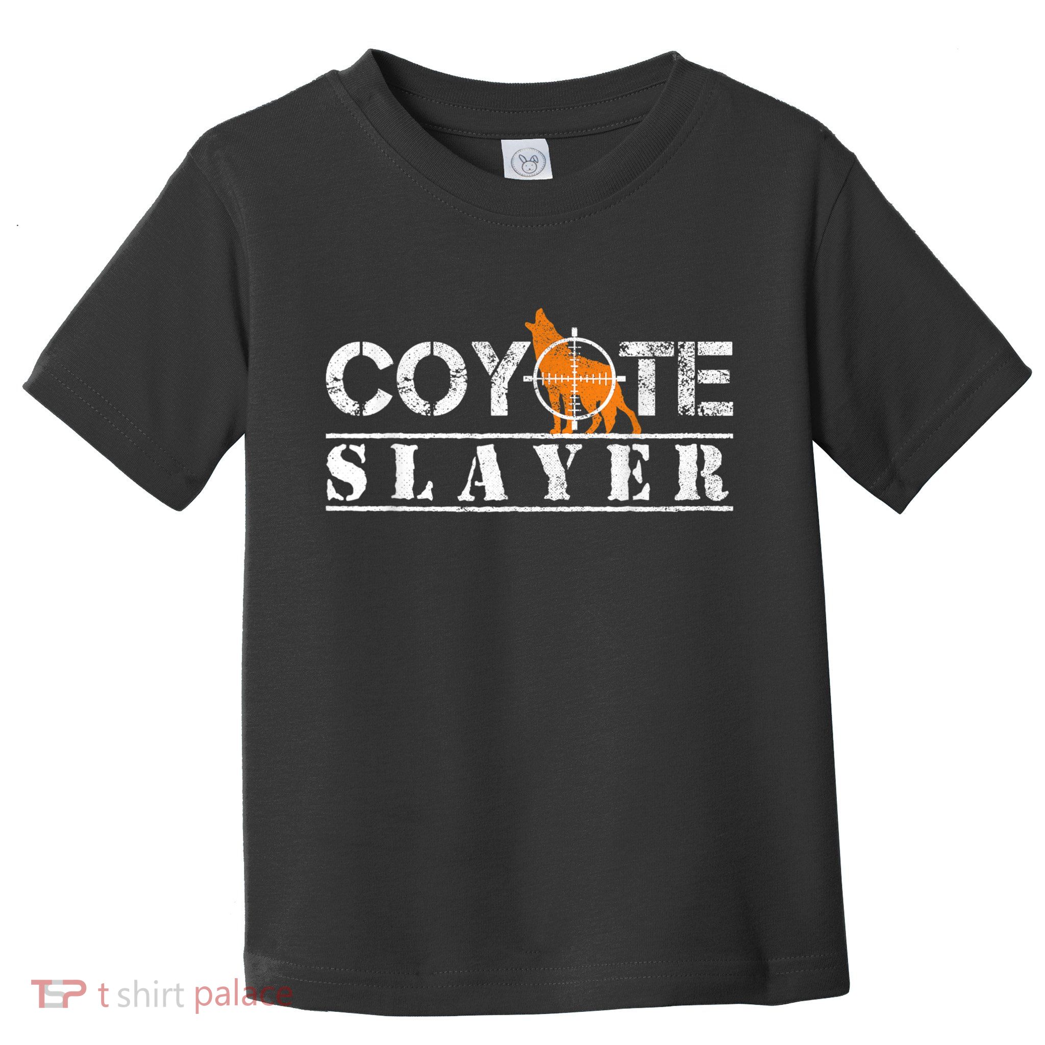 Coyote Slayer Funny Hunting For Coyote Hunters Toddler T-Shirt