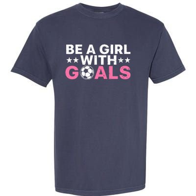 Cool Soccer For Wo Girl Football Soccer Lovers Sayings Garment-Dyed Heavyweight T-Shirt