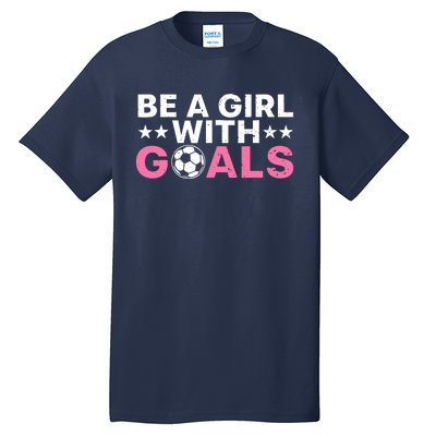 Cool Soccer For Wo Girl Football Soccer Lovers Sayings Tall T-Shirt