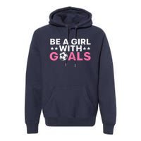 Cool Soccer For Wo Girl Football Soccer Lovers Sayings Premium Hoodie