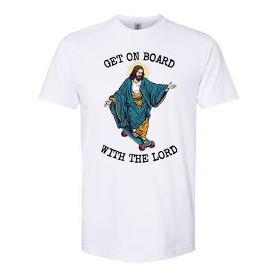 Christ Skateboarding Get On Board With The Lord Jesus Skate Softstyle CVC T-Shirt