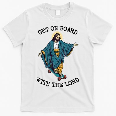 Christ Skateboarding Get On Board With The Lord Jesus Skate T-Shirt
