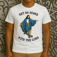 Christ Skateboarding Get On Board With The Lord Jesus Skate T-Shirt