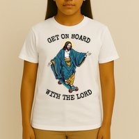 Christ Skateboarding Get On Board With The Lord Jesus Skate T-Shirt