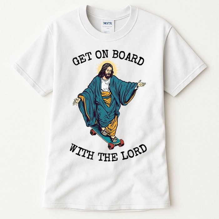 Christ Skateboarding Get On Board With The Lord Jesus Skate Tall T-Shirt
