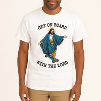 Christ Skateboarding Get On Board With The Lord Jesus Skate Tall T-Shirt