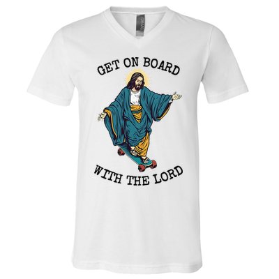 Christ Skateboarding Get On Board With The Lord Jesus Skate V-Neck T-Shirt