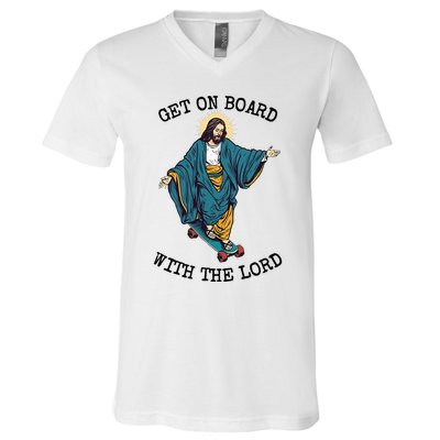 Christ Skateboarding Get On Board With The Lord Jesus Skate V-Neck T-Shirt