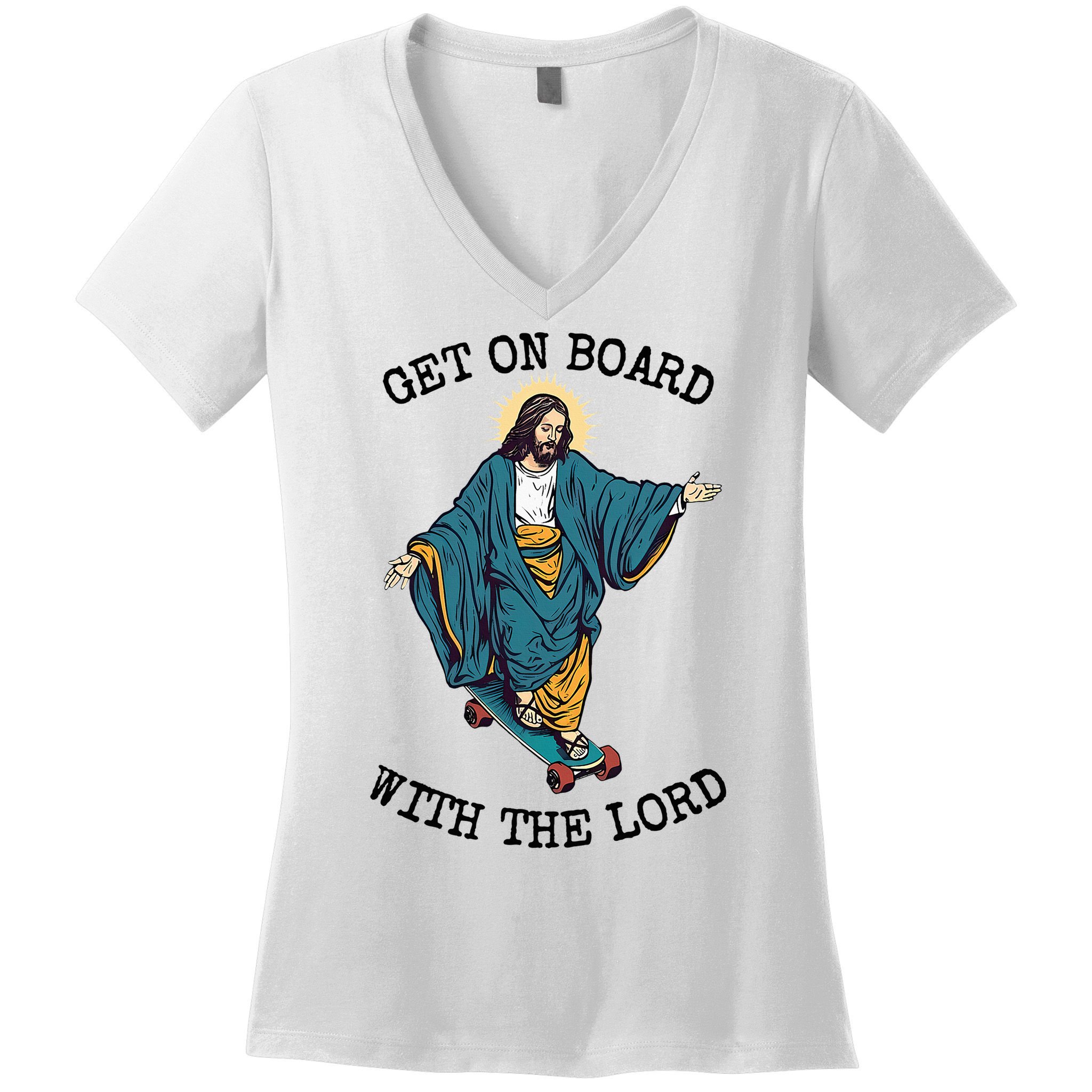 Christ Skateboarding Get On Board With The Lord Jesus Skate Women's V-Neck T-Shirt