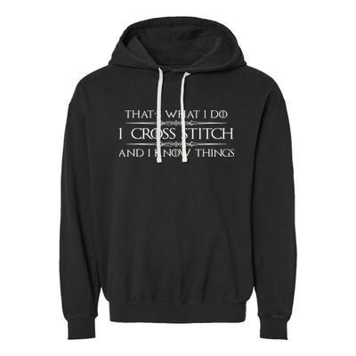 Cross Stitching Gifts I Cross Stitch & I Know Things Funny Garment-Dyed Fleece Hoodie