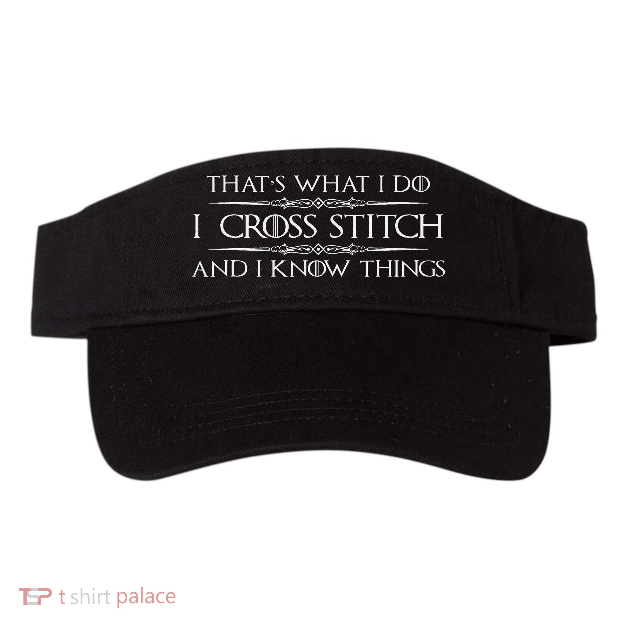 Cross Stitching Gifts I Cross Stitch & I Know Things Funny Visor