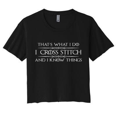 Cross Stitching Gifts I Cross Stitch & I Know Things Funny Crop Top