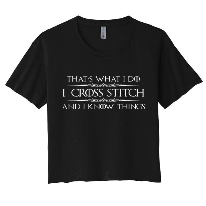 Cross Stitching Gifts I Cross Stitch & I Know Things Funny Crop Top