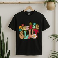 Cheese Slut Groovy Christmas Sarcastic Saying T-Shirt