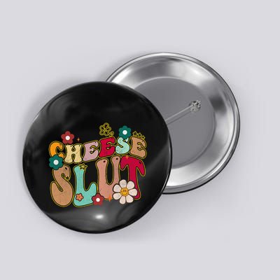 Cheese Slut Groovy Christmas Sarcastic Saying Button