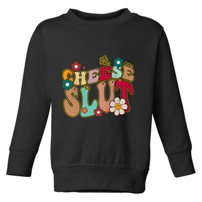 Cheese Slut Groovy Christmas Sarcastic Saying Toddler Sweatshirt